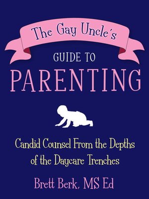 The Gay Uncle's Guide to Parenting - ebook